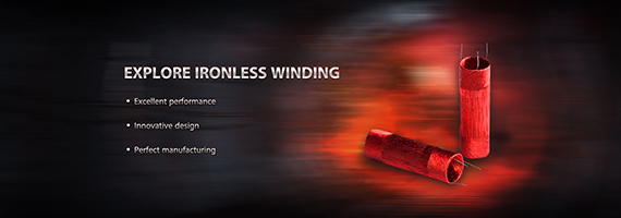 Innovative patented ironless winding helps our motor to achieve the best performance.